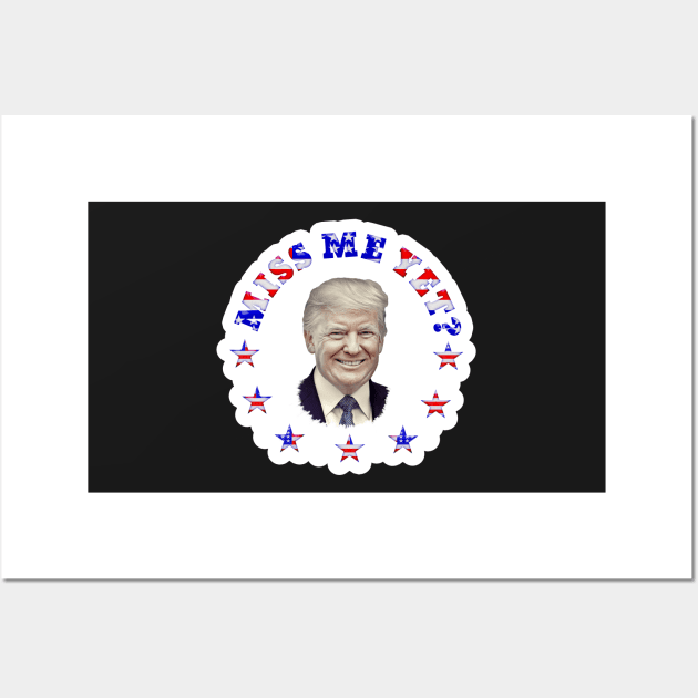 MISS ME YET? Patriotic Trump Stickers Magnets Wall Art by Roly Poly Roundabout